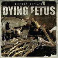 Dying Fetus - History Repeats... (Limited Edition EP)