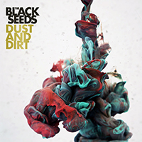 Black Seeds - Dust and Dirt (Deluxe Edition)