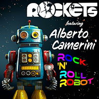 Rockets (FRA) - Rock ’n’ Roll Robot (feat. Alberto Camerini)