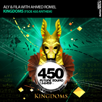 Aly & Fila - Kingdoms (Fsoe 450 Anthem Incl. Edit) [Single]