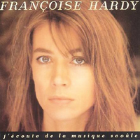 Francoise Hardy - J'ecoute De La Musique Saoule