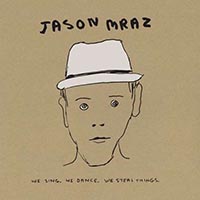 Jason Mraz - We Sing. We Dance. We Steal Things. Deluxe Edition (Remaster) CD1