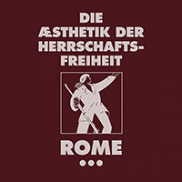 Rome (LUX) - Die Aesthetik der Herrschaftsfreiheit - Band 3 (Aufgabe or a Cross of Flowers)