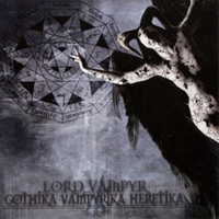 Lord Vampyr - Gothika Vampyrika Heretika