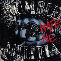 Rumble Militia - Hate Me