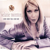 Melanie Thornton - Love How You Love Me (Split)