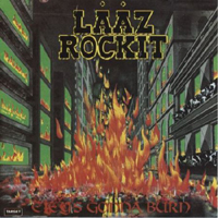 Laaz Rockit - City's Gonna Burn