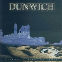 Dunwich (ITA) - Eternal Eclipse Of Frost (L'eterna eclissi di ghiaccio)