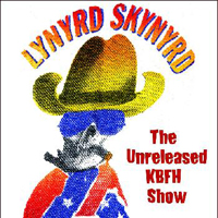 Lynyrd Skynyrd - The Unreleased Kbfh Show