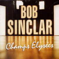 Bob Sinclar - Champs Elysees