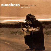Zucchero - Overdose D'amore (The Ballads)