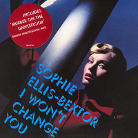 Sophie Ellis-Bextor - I Won't Change You (Europe Single)