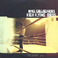 Noel Gallagher's High Flying Birds - Dream On (Promo Single)