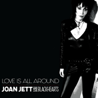 Joan Jett & The Blackhearts - Love Is All Around (Single)