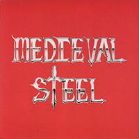 Medieval Steel - Guilty As Charged! / Medieval Steel (Split)