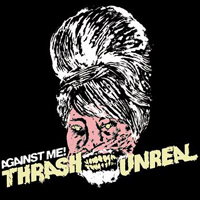 Against Me! - Thrash Unreal (Single)