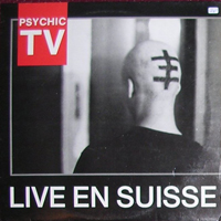 Psychic TV - Live En Suisse