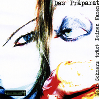 Das Praparat - Mein Schmerz Tragt Deinen Namen (Single)