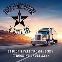 Jesse James Dupree & Dixie Inc. - It Didn't Fall from the Sky (Trucking Uncle Sam)