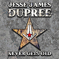 Jesse James Dupree & Dixie Inc. - Never Gets Old