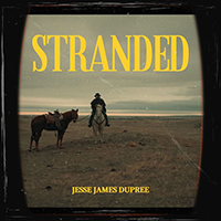 Jesse James Dupree & Dixie Inc. - Stranded