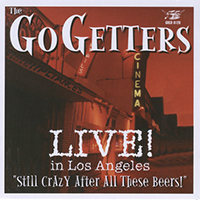 Go Getters - Live! in Los Angeles (Still Crazy After All These Beers!)