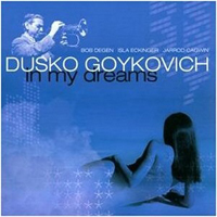 Dusko Goykovich Quintet - In My Dreams