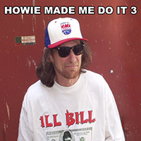 Ill Bill - Howie Made Me Do It 3