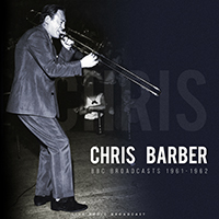 Chris Barber - BBC Broadcasts 1961-1962