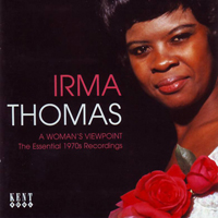 Irma Thomas - A Woman's Viewpoint: The Essential 1970S Recordings