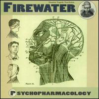 Firewater - Psychopharmacology