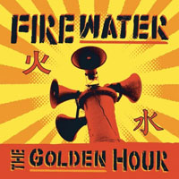 Firewater - The Golden Hour