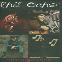 Phil Ochs - Farewells & Fantasies (CD 3)