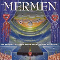 Mermen - The Amazing California Health and Happiness Road Show