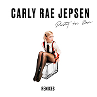 Carly Rae Jepsen - Party For One (Remixes)