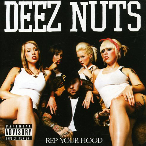 Deez Nuts - Rep Your Hood