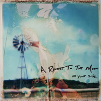Rocket To The Moon - On Your Side