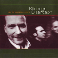 Kitchens Of Distinction - Now It's Time To Say Goodbye (Single)