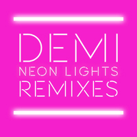 Demi Lovato - Neon Lights (Remixes)