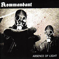 Kommandant - Absence Of Light / Impaling The Nazarene (Split)