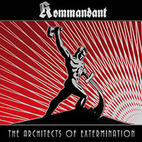 Kommandant - The Architects Of Extermination