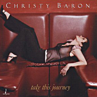 Christy Baron - Take This Journey