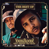 YoungBloodZ - The Best Of YoungBloodZ: Still Grippin' Tha Grain