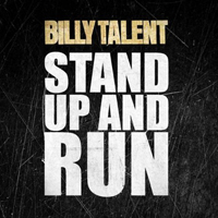 Billy Talent - Stand Up and Run (Single)