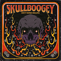 Skullboogey - Dirty Bones Rolling