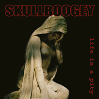 Skullboogey - Life Is A Pity