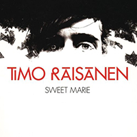 Timo Raisanen - Sweet Marie (Single)
