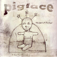 Pigface - Preaching To The Perverted: The Best Of Pigface (CD 1)