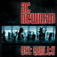 A.C.Newman - Get Guilty