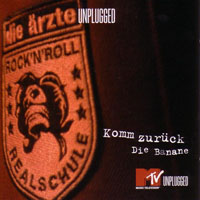 Die Arzte - Komm Zuruck/Die Banane (Unplugged) (Single)